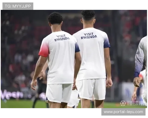 阿森纳启动与卢旺达旅游局续约谈判力争延续长期合作伙伴关系